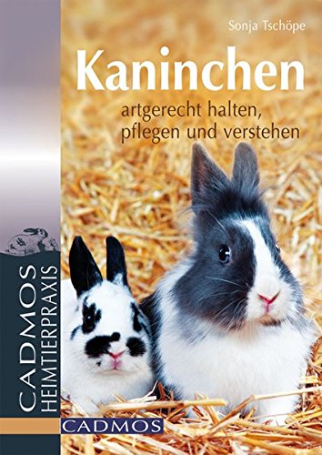 Sonja Tschöpe: "Kaninchen artgerecht halten, pflegen und verstehen"